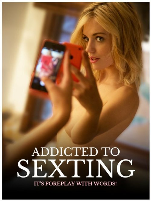 Смотреть фильм Addicted to Sexting (2015) онлайн в хорошем качестве HDRip