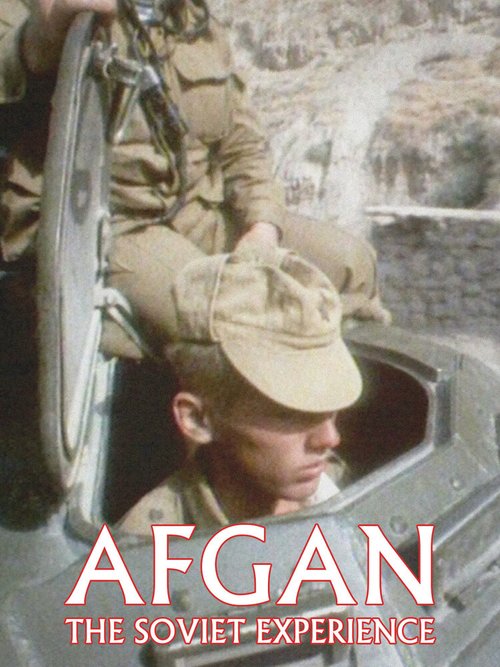 Смотреть фильм Afgan: The Soviet Experience (1989) онлайн в хорошем качестве SATRip