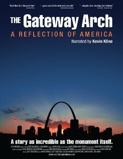 Смотреть фильм Арка в Сент-Луисе: отражение Америки / The Gateway Arch: A Reflection of America (2006) онлайн в хорошем качестве HDRip