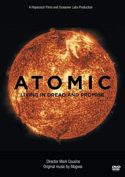 Смотреть фильм Атомы: жизнь в надежде и страхе / Atomic: Living in Dread and Promise (2015) онлайн в хорошем качестве HDRip