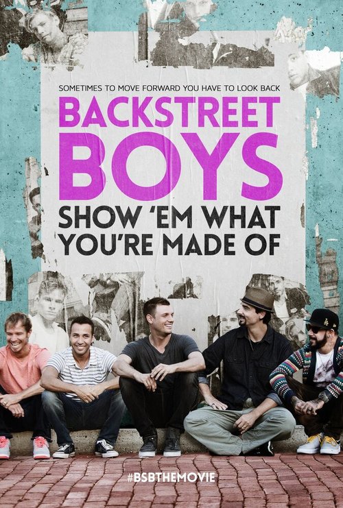 Смотреть фильм Backstreet Boys: Покажи им, из какого ты теста / Backstreet Boys: Show 'Em What You're Made Of (2015) онлайн в хорошем качестве HDRip
