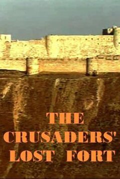 Смотреть фильм BBC: Шкала времени. Покинутая крепость крестоносцев / Time Watch. The Crusaders' Lost Fort (2009) онлайн в хорошем качестве HDRip