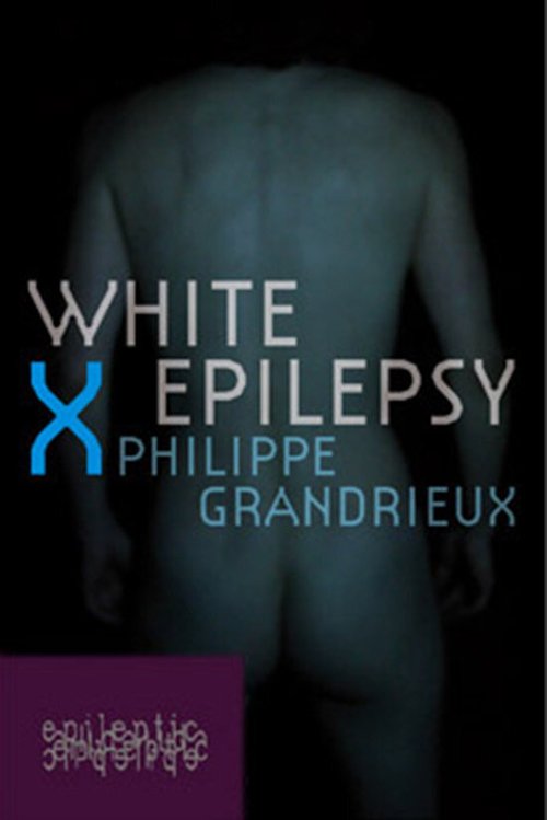 Смотреть фильм Белая эпилепсия / White Epilepsy (2012) онлайн в хорошем качестве HDRip
