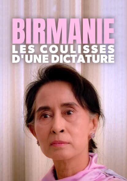 Смотреть фильм Birmanie, les coulisses d'une dictature (2019) онлайн в хорошем качестве HDRip