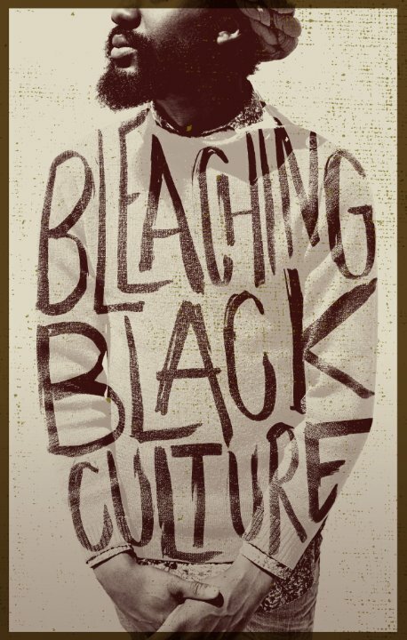 Смотреть фильм Bleaching Black Culture (2014) онлайн в хорошем качестве HDRip