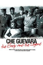 Смотреть фильм Че Гевара: Тело и легенда / Che Guevara: The Body and The Legend (2007) онлайн в хорошем качестве HDRip