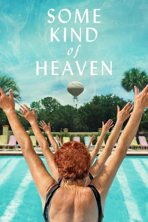 Смотреть фильм Что-то вроде рая / Some Kind of Heaven (2020) онлайн в хорошем качестве HDRip
