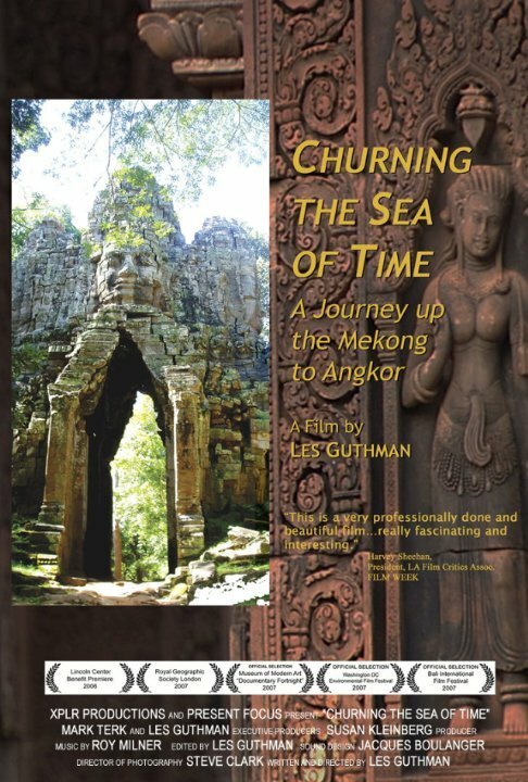 Смотреть фильм Churning the Sea of Time: A Journey Up the Mekong to Angkor (2006) онлайн в хорошем качестве HDRip