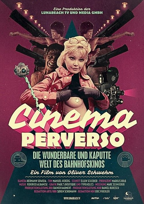 Смотреть фильм Cinema Perverso - Die wunderbare und kaputte Welt des Bahnhofskinos (2015) онлайн в хорошем качестве HDRip