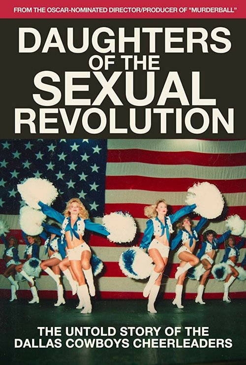 Смотреть фильм Daughters of the Sexual Revolution: The Untold Story of the Dallas Cowboys Cheerleaders (2018) онлайн в хорошем качестве HDRip