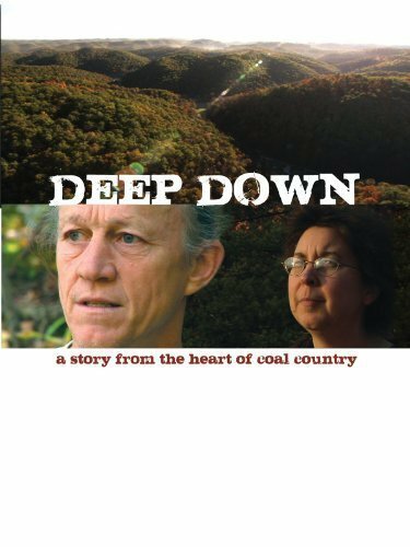 Смотреть фильм Deep Down: A Story from the Heart of Coal Country (2010) онлайн в хорошем качестве HDRip