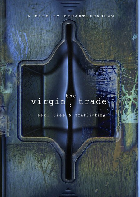 Смотреть фильм Девственный груз: секс, ложь и торговля / The Virgin Trade: Sex, Lies and Trafficking (2006) онлайн в хорошем качестве HDRip