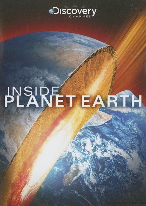 Смотреть фильм Discovery: Внутри планеты Земля / Inside Planet Earth (2009) онлайн в хорошем качестве HDRip