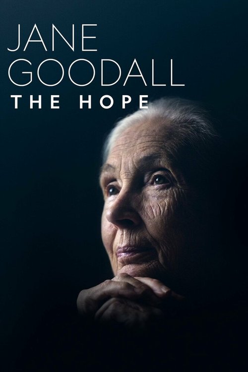 Смотреть фильм Джейн Гудолл: Надежда / Jane Goodall: The Hope (2020) онлайн в хорошем качестве HDRip