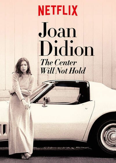 Смотреть фильм Джоан Дидион: Центр не выдержит / Joan Didion: The Center Will Not Hold (2017) онлайн в хорошем качестве HDRip