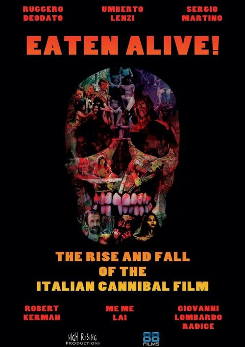 Смотреть фильм Eaten Alive! The Rise and Fall of the Italian Cannibal Film (2015) онлайн 