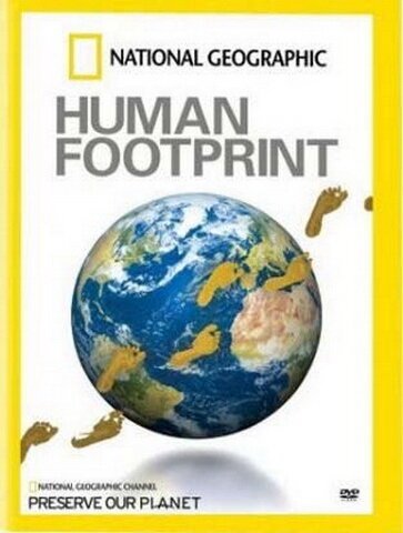 Смотреть фильм Экологический след человека / The Human Footprint (2007) онлайн в хорошем качестве HDRip