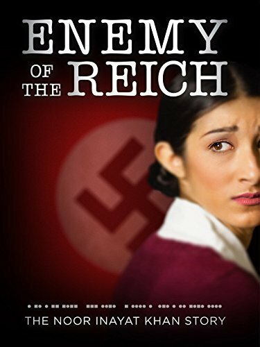 Смотреть фильм Enemy of the Reich: The Noor Inayat Khan Story (2014) онлайн в хорошем качестве HDRip