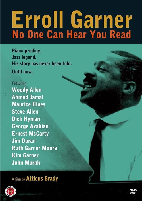 Смотреть фильм Erroll Garner: No One Can Hear You Read (2012) онлайн в хорошем качестве HDRip