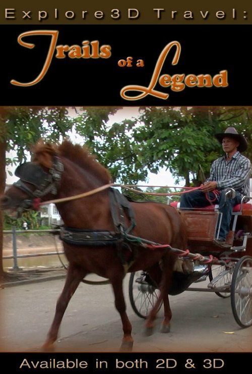 Смотреть фильм Explore3D Travel: Trails of a Legend (2012) онлайн в хорошем качестве HDRip