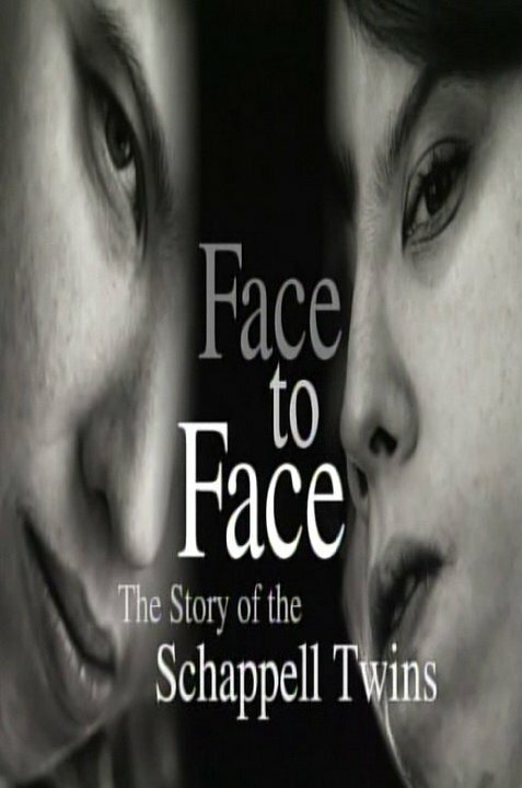 Смотреть фильм Face to Face: The Schappell Twins (2000) онлайн в хорошем качестве HDRip