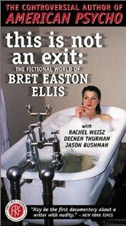 Фантастический мир Брета Истона Эллиса / This Is Not an Exit: The Fictional World of Bret Easton Ellis
