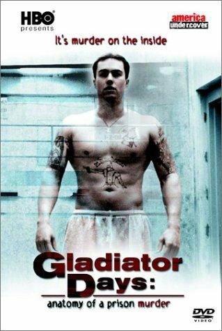Смотреть фильм Gladiator Days: Anatomy of a Prison Murder (2002) онлайн в хорошем качестве HDRip