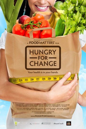 Смотреть фильм Хочу меняться / Hungry for Change (2012) онлайн в хорошем качестве HDRip