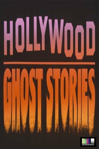 Смотреть фильм Hollywood Ghost Stories (1986) онлайн в хорошем качестве SATRip