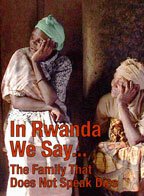 Смотреть фильм In Rwanda We Say... The Family That Does Not Speak Dies (2009) онлайн в хорошем качестве HDRip