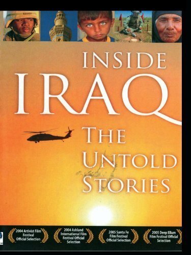 Смотреть фильм Inside Iraq: The Untold Stories (2004) онлайн в хорошем качестве HDRip