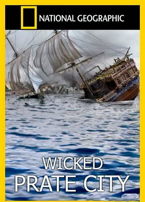 Смотреть фильм История города пиратов / Wicked Pirate City (2011) онлайн в хорошем качестве HDRip