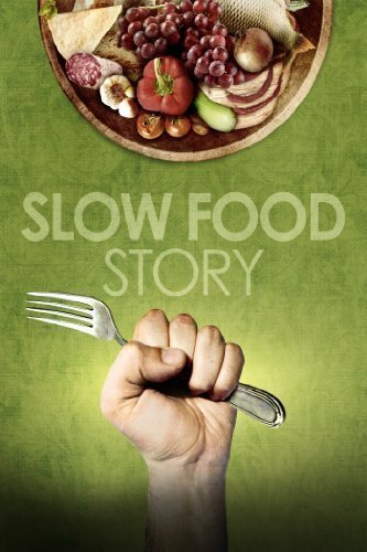 Смотреть фильм История медленной еды / Slow Food Story (2013) онлайн в хорошем качестве HDRip