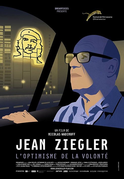 Смотреть фильм Jean Ziegler, the optimism of willpower (2016) онлайн в хорошем качестве CAMRip