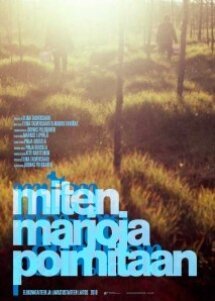 Смотреть фильм Как правильно собирать ягоды / Miten marjoja poimitaan (2010) онлайн 