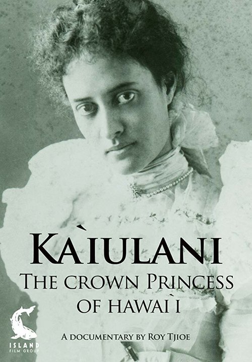 Смотреть фильм Каюлани: Наследная принцесса Гавайев / Ka'iulani: Crown Princess of Hawai'i (2010) онлайн в хорошем качестве HDRip