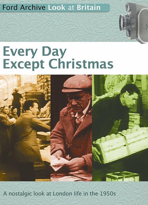 Смотреть фильм Каждый день, кроме Рождества / Every Day Except Christmas (1957) онлайн в хорошем качестве SATRip