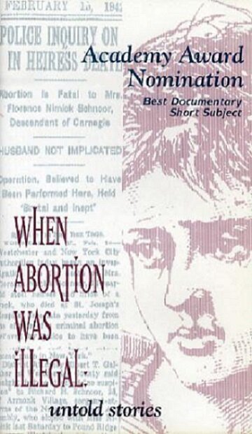 Смотреть фильм Когда аборт был запрещен: Нерасказанные истории / When Abortion Was Illegal: Untold Stories (1992) онлайн в хорошем качестве HDRip