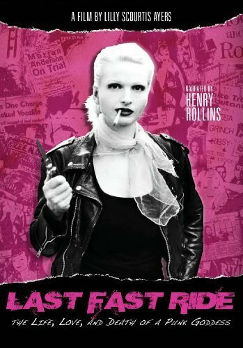 Смотреть фильм Last Fast Ride: The Life, Love and Death of a Punk Goddess (2011) онлайн в хорошем качестве HDRip