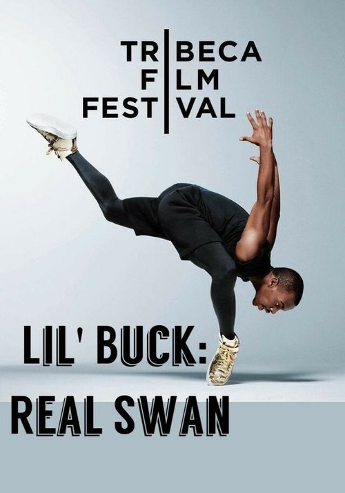 Смотреть фильм Лил Бак: Настоящий лебедь / Lil' Buck: Real Swan (2019) онлайн в хорошем качестве HDRip