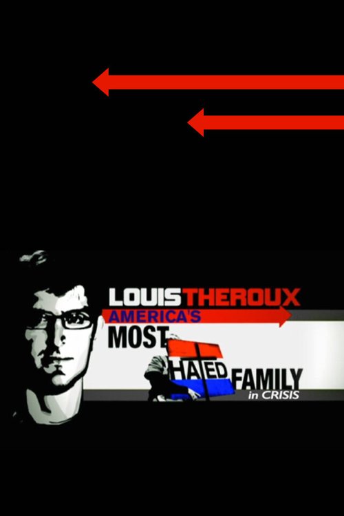 Смотреть фильм Луи Теру: Кризис самой ненавидимой семьи в Америке / Louis Theroux: The Most Hated Family in America in Crisis (2011) онлайн в хорошем качестве HDRip