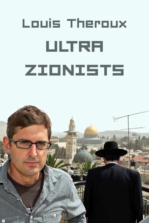 Смотреть фильм Луи Теру: Ультра-сионисты / Louis Theroux: The Ultra Zionists (2011) онлайн в хорошем качестве HDRip