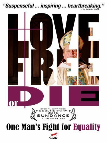Смотреть фильм Люби свободно или умри: Как епископ Нью-Гемпшира меняет мир / Love Free or Die (2012) онлайн в хорошем качестве HDRip