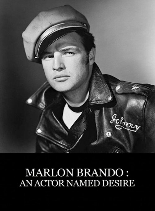 Смотреть фильм Марлон Брандо: Актер по имени «Желание» / Marlon Brando, un acteur nommé désir (2014) онлайн в хорошем качестве HDRip