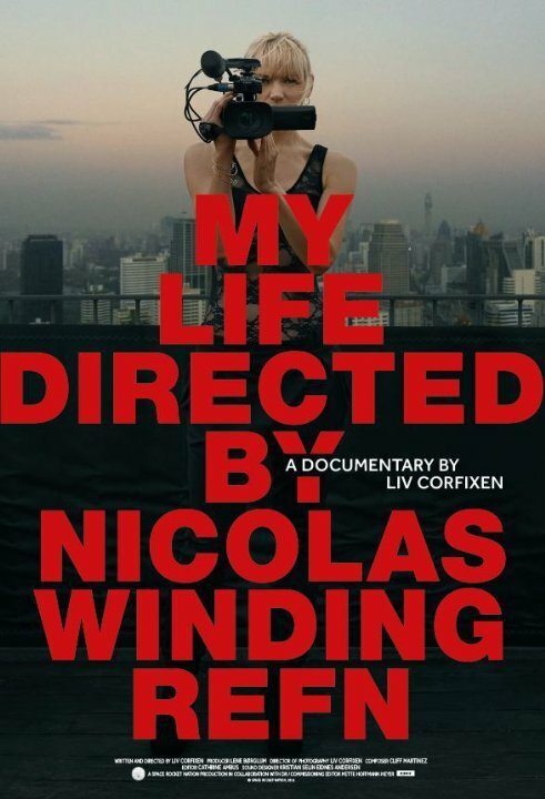 Моя жизнь, снятая Николасом Виндингом Рефном / My Life Directed by Nicolas Winding Refn