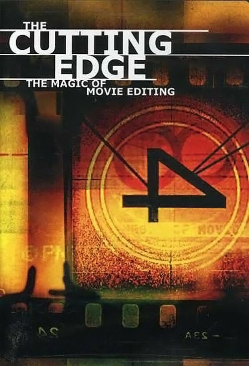 Смотреть фильм На острие: Волшебство киномонтажа / The Cutting Edge: The Magic of Movie Editing (2004) онлайн в хорошем качестве HDRip