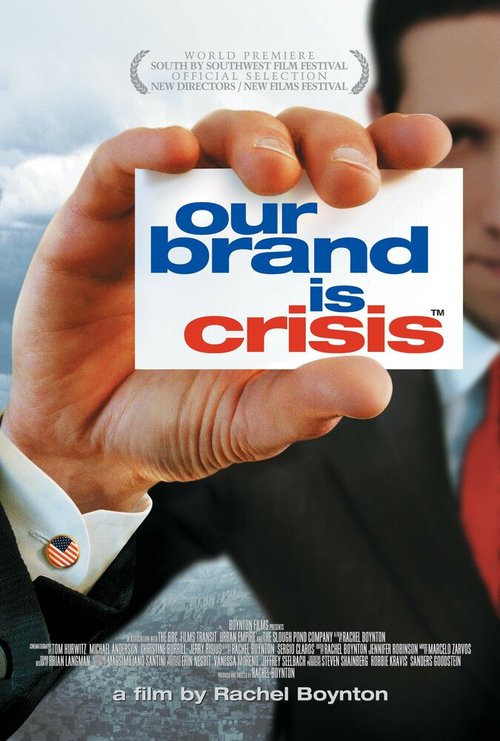 Смотреть фильм Наш бренд — кризис / Our Brand Is Crisis (2005) онлайн в хорошем качестве HDRip