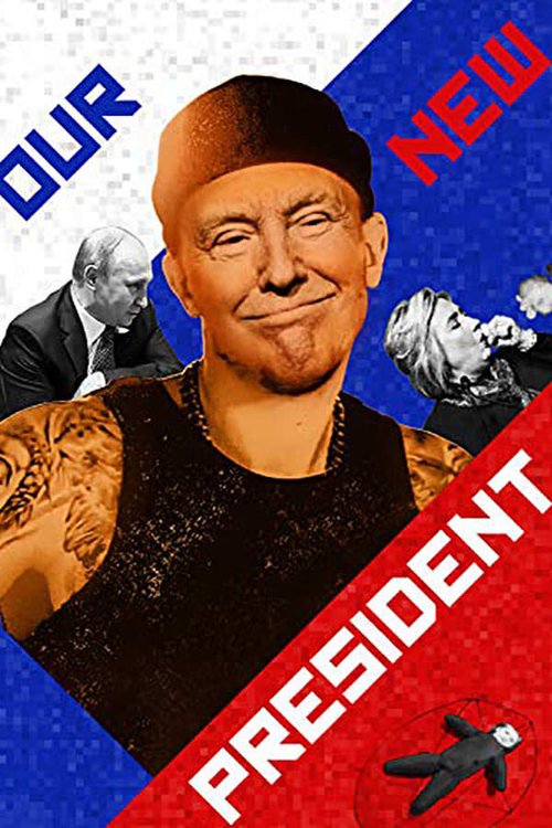 Смотреть фильм Наш новый президент / Our New President (2018) онлайн в хорошем качестве HDRip
