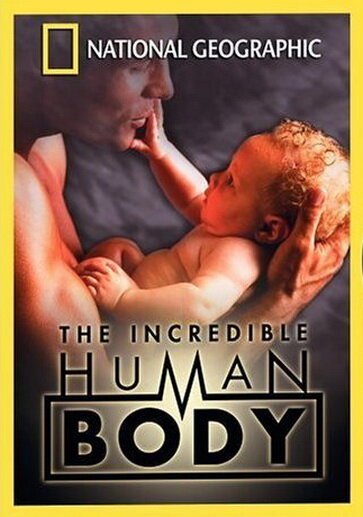 Смотреть фильм National Geographic: The Incredible Human Body (2002) онлайн в хорошем качестве HDRip