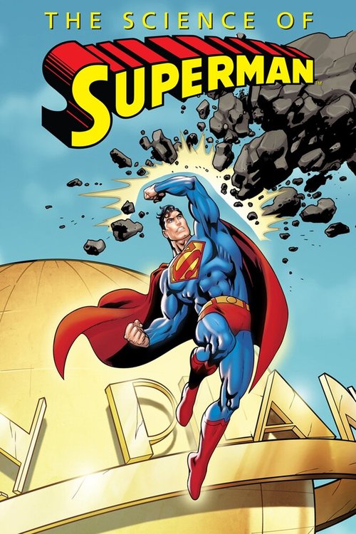 Смотреть фильм Наука Супермена / The Science of Superman (2006) онлайн в хорошем качестве HDRip